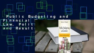 Public Budgeting and Financial Management: Law, Politics, Reform and Results  Review