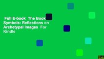 Full E-book  The Book of Symbols: Reflections on Archetypal Images  For Kindle