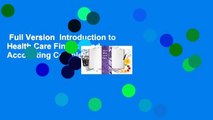Full Version  Introduction to Health Care Finance and Accounting Complete