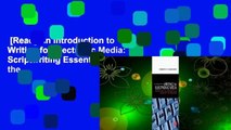 [Read] An Introduction to Writing for Electronic Media: Scriptwriting Essentials Across the
