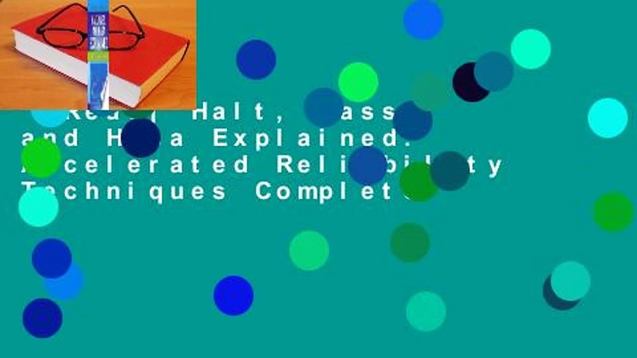 [Read] Halt, Hass, and Hasa Explained: Accelerated Reliability Techniques Complete