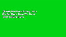 [Read] Mindless Eating: Why We Eat More Than We Think  Best Sellers Rank : #5