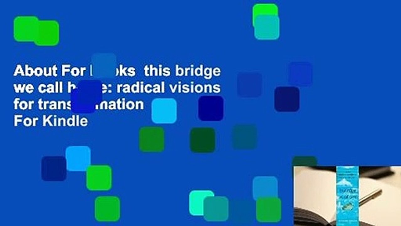 About For Books  this bridge we call home: radical visions for transformation  For Kindle