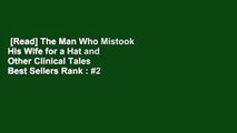 [Read] The Man Who Mistook His Wife for a Hat and Other Clinical Tales  Best Sellers Rank : #2