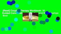 [Read] Couples Therapy Workbook: 30 Guided Conversations to Re-Connect Relationships  Best