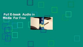 Full E-book  Audio in Media  For Free