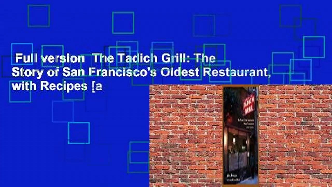 Full version  The Tadich Grill: The Story of San Francisco's Oldest Restaurant, with Recipes [a
