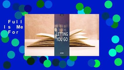 Full version  This Is Me Letting You Go  For Free