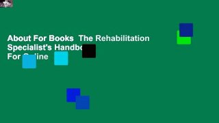 About For Books  The Rehabilitation Specialist's Handbook  For Online