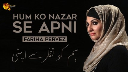 Hum Ko Nazar Se Apni Fariha Pervez Full Song