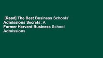 [Read] The Best Business Schools' Admissions Secrets: A Former Harvard Business School Admissions