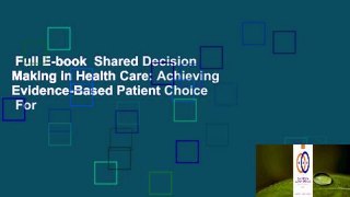 Full E-book  Shared Decision Making in Health Care: Achieving Evidence-Based Patient Choice  For