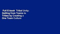 Full E-book  Tribal Unity: Getting from Teams to Tribes by Creating a One Team Culture  Review