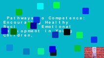 Pathways to Competence: Encouraging Healthy Social and Emotional Development in Young Children,