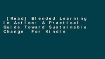 [Read] Blended Learning in Action: A Practical Guide Toward Sustainable Change  For Kindle