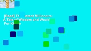 [Read] The Instant Millionaire: A Tale of Wisdom and Wealth  For Kindle