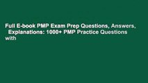 Full E-book PMP Exam Prep Questions, Answers,   Explanations: 1000  PMP Practice Questions with