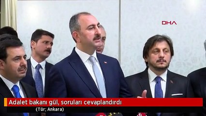 Adalet bakanı gül, soruları cevaplandırdı