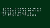 [Read] Dreeben-Irimia's Introduction to Physical Therapist Practice for Physical Therapist