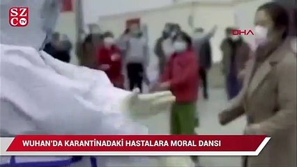 Wuhan'da karantinadaki hastalara moral dansı
