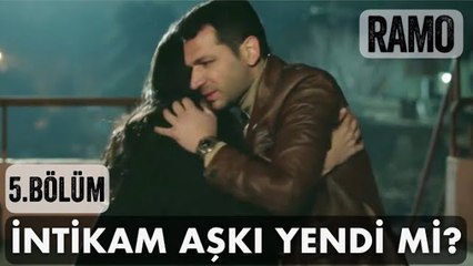 İntikam Aşkı Yendi Mi? | Ramo 5. Bölüm