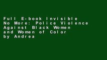 Full E-book Invisible No More: Police Violence Against Black Women and Women of Color by Andrea