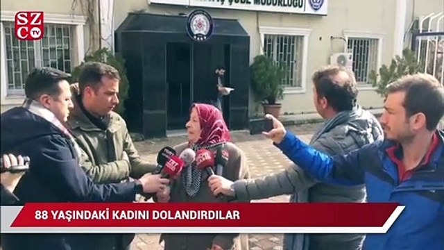 88 yaşındaki kadını dolandırdılar