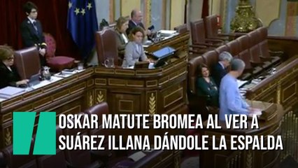 Oskar Matute  bromea al ver a Suárez Illana dándole la espalda