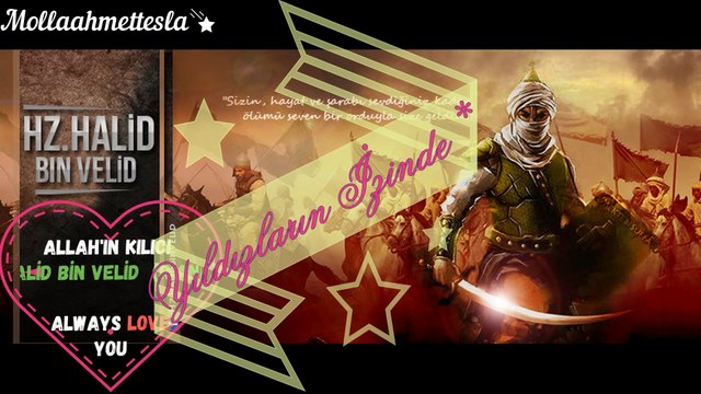 Yıldızların İzinde | İn the footstep of the stars | Halid Bin Velid | خالد بن الوليد