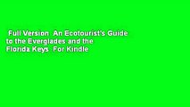 Full Version  An Ecotourist's Guide to the Everglades and the Florida Keys  For Kindle
