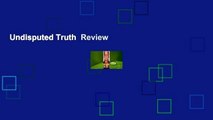 Undisputed Truth  Review