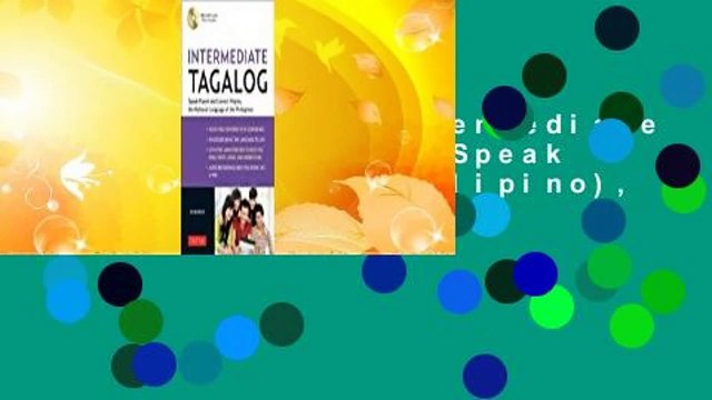 Full Version Intermediate Tagalog: Learn to Speak Fluent Tagalog (Filipino), the National