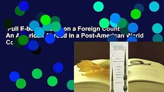 Full E-book  Notes on a Foreign Country: An American Abroad in a Post-American World Complete