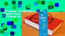 Full version  The Manager's Path: A Guide for Tech Leaders Navigating Growth and Change  For