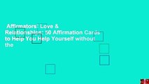 Affirmators! Love & Relationships: 50 Affirmation Cards to Help You Help Yourself without the