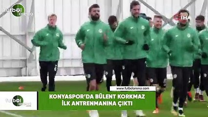 Konyaspor'da Bülent Korkmaz ilk antrenmanına çıktı