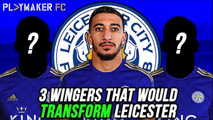 Fan TV | 3 wingers who would TRANSFORM Leicester City!