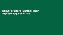 About For Books  March (Trilogy Slipcase Set)  For Kindle