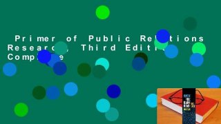 Primer of Public Relations Research, Third Edition Complete
