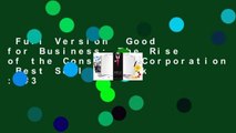 Full Version  Good for Business: The Rise of the Conscious Corporation  Best Sellers Rank : #3