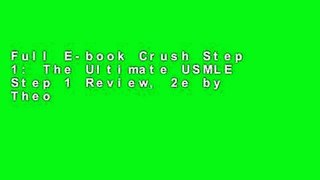 Full E-book Crush Step 1: The Ultimate USMLE Step 1 Review, 2e by Theodore X. O Connell MD
