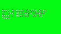 Full E-book Crush Step 1: The Ultimate USMLE Step 1 Review, 2e by Theodore X. O Connell MD