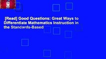 [Read] Good Questions: Great Ways to Differentiate Mathematics Instruction in the Standards-Based