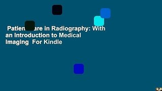 Patient Care in Radiography: With an Introduction to Medical Imaging  For Kindle