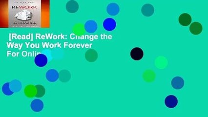 [Read] ReWork: Change the Way You Work Forever  For Online