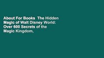 About For Books  The Hidden Magic of Walt Disney World: Over 600 Secrets of the Magic Kingdom,