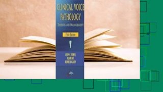 Clinical Voice Pathology: Theory and Management  For Kindle