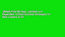 [Read] First 90 Days, Updated and Expanded: Critical Success Strategies for New Leaders at All