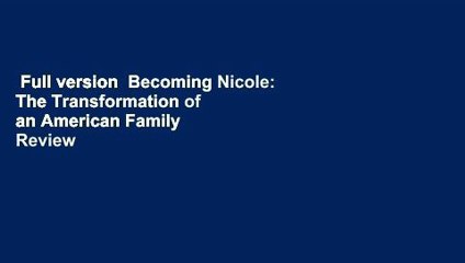 Full version  Becoming Nicole: The Transformation of an American Family  Review