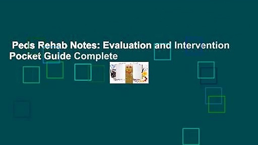 Peds Rehab Notes: Evaluation and Intervention Pocket Guide Complete